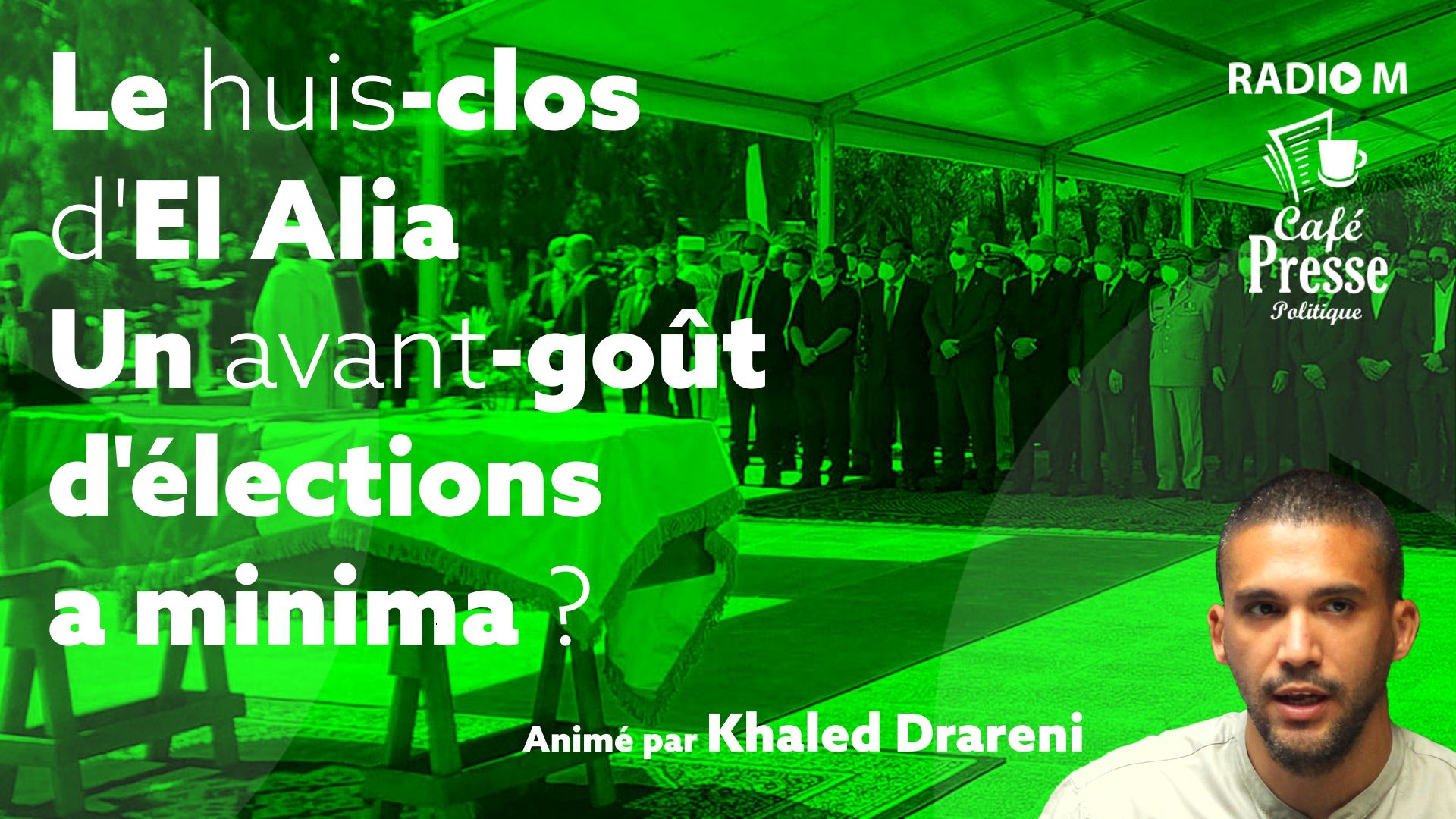 Le Café Presse Politique | Le huis clos d’El Alia, un avant-goût d’élections a minima ?