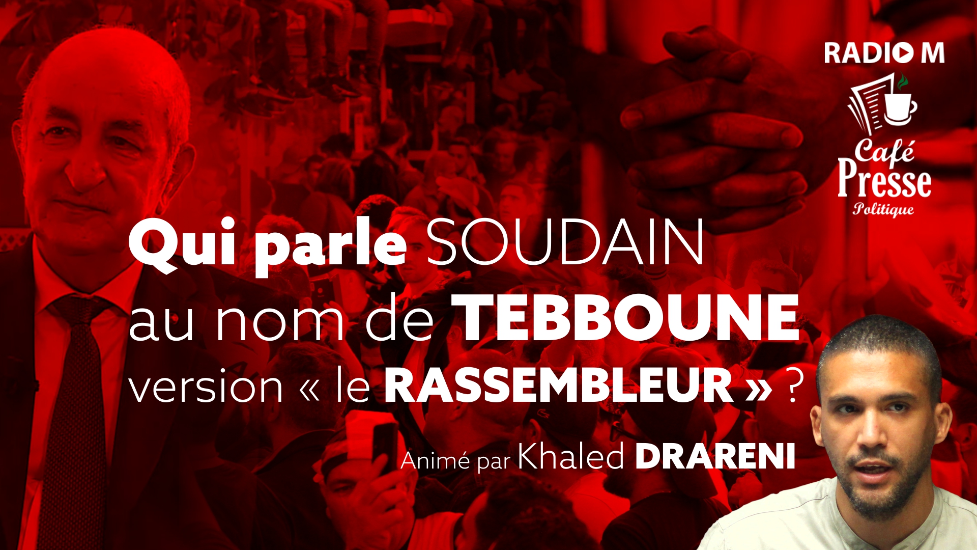 Abdelmadjid Tebboune  « rassembleur ou clivant ? ». Le CPP en parle.