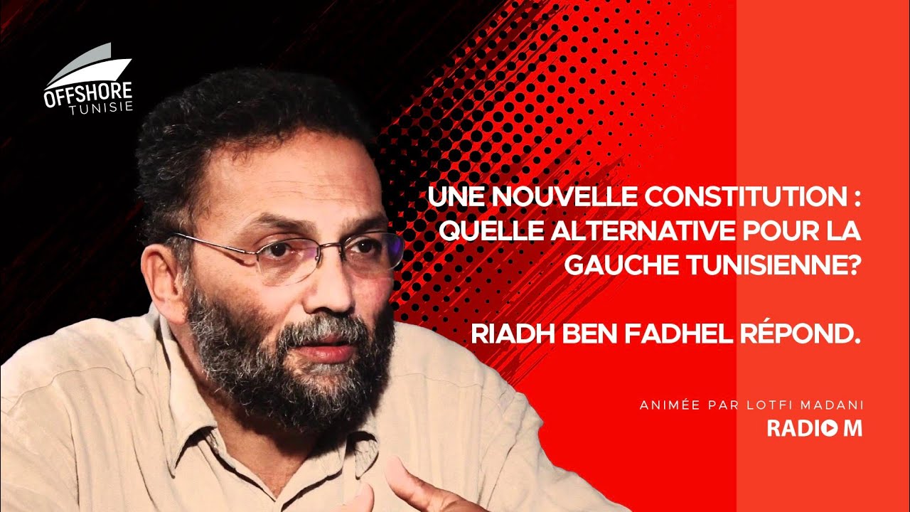 Vidéo. Une nouvelle constitution : quelle alternative pour la gauche tunisienne ?