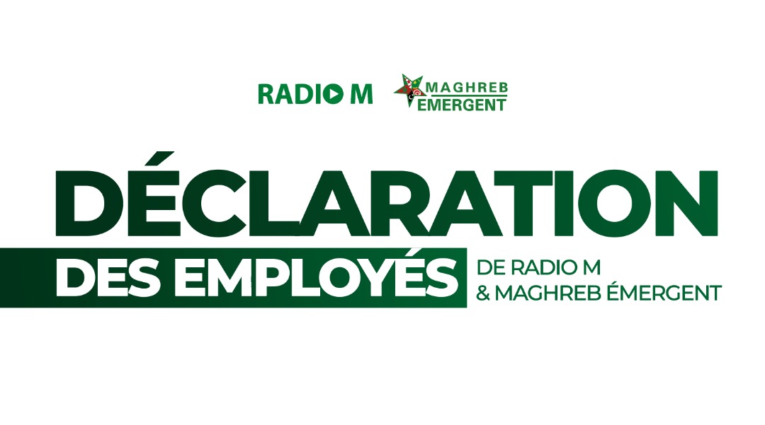 Déclaration des employés de Radio M et Maghreb Émergent
